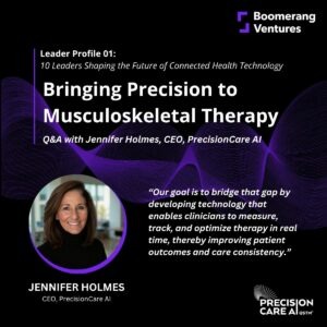 Jennifer Holmes, CEO of PrecisionCare AI, on Bringing Precision to Musculoskeletal Therapy