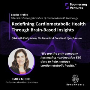 Emily Mirro, Co-Founder & President of SynchNeuro, on Redefining Cardiometabolic Health Through Brain-Based Insights