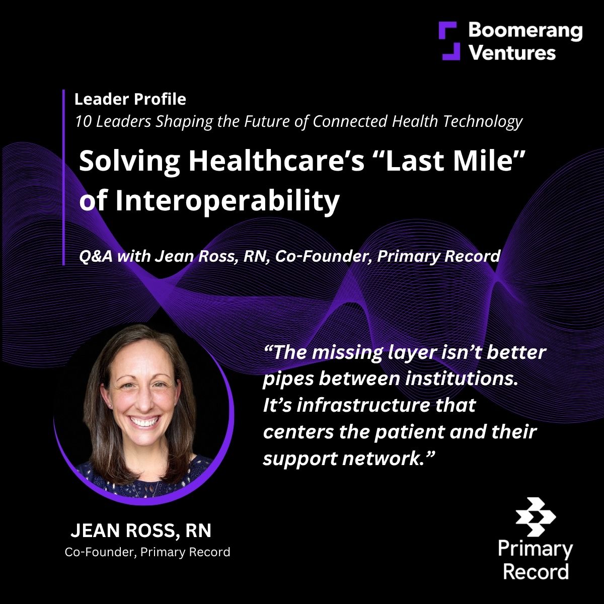 Jean Ross, RN, Co-Founder of Primary Record, on Solving Healthcare’s “Last Mile” of Interoperability